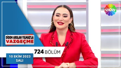 Didem Arslan Yılmaz'la Vazgeçme 724. Bölüm | 10 Ekim 2023
