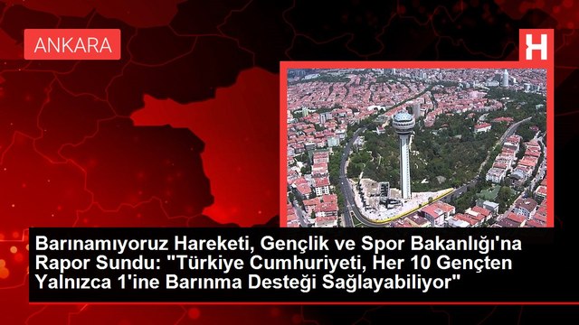 Barınamıyoruz Hareketi, Gençlik ve Spor Bakanlığı'na Rapor Sundu: Türkiye Cumhuriyeti, Her 10 Gençten Yalnızca 1'ine Barınma Desteği Sağlayabiliyor