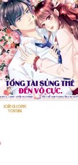 CHAP 67 __ TỔNG TÀI SỦNG THÊ ĐẾN VÔ CỰC!