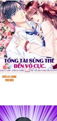 CHAP 91 _ TỔNG TÀI SỦNG THÊ ĐẾN VÔ CỰC!