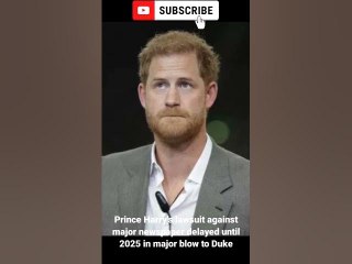 Prince Harry's lawsuit against major newspaper delayed until 2025 in major blow to Duke