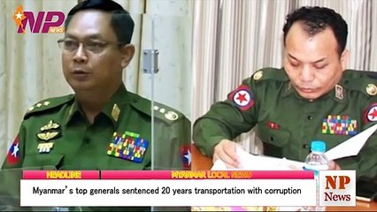 Myanmar’s top generals sentenced 20 years transportation with corruption