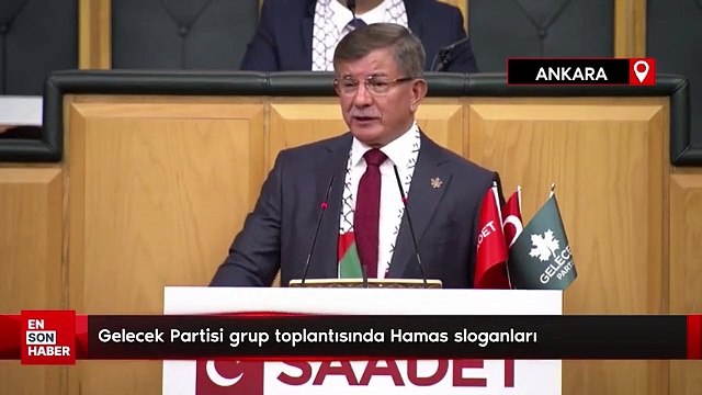 Saadet Partisi ve Gelecek Partisi ortak grup toplantısında Hamas sloganları! Hamas’a selam direnişe devam