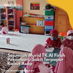 Sejumlah Murid TK Al Firah Pekanbaru Sakit Terpapar Kabut Asap