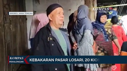 Download Video: Kebakaran Pasar Losari Brebes, 20 Kios dan Pos Lantas Cisanggarung Hangus Terbakar