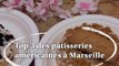 Top 3 des meilleures pâtisseries américaines de Marseille