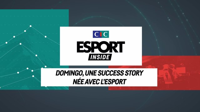 CIC Esport Inside : Domingo, une success story née avec l'esport