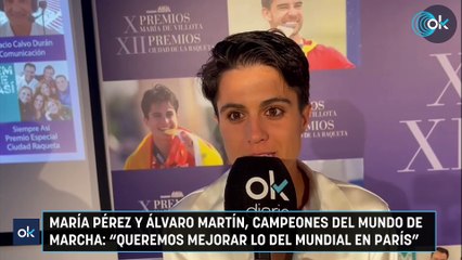 María Pérez y Álvaro Martín, campeones del mundo de marcha Queremos mejorar lo del Mundial en París