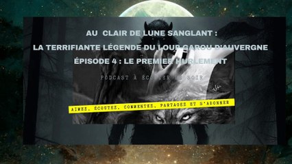 Au clair de lune sanglant épisode 4 : le premier hurlement