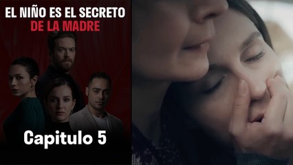 El Niño es el Secreto de la Madre - Capitulo 5