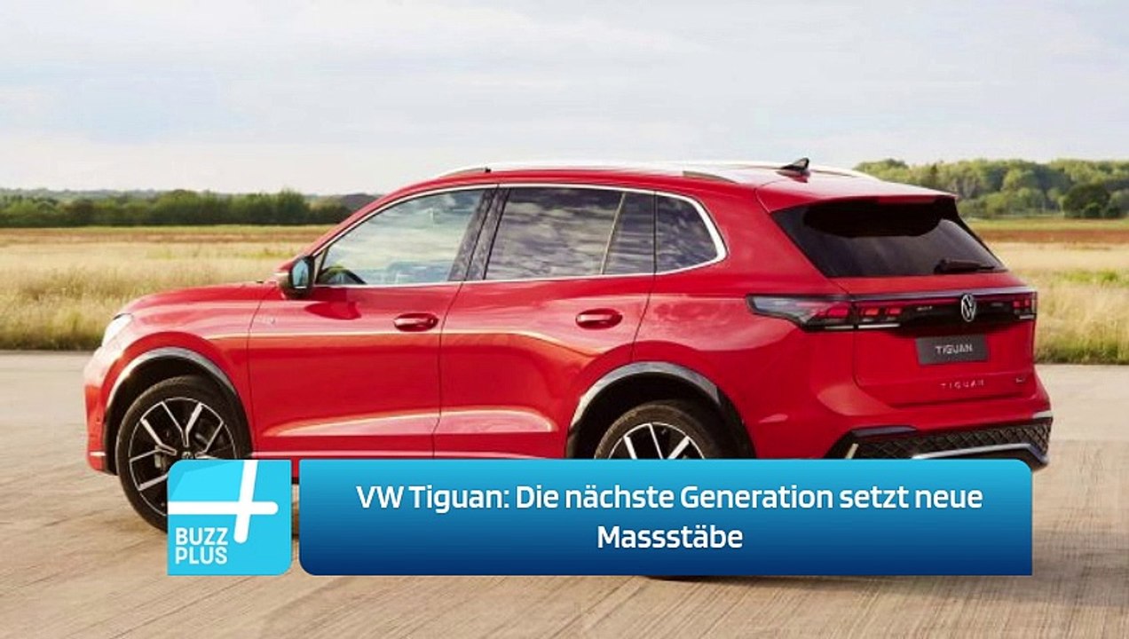 VW Tiguan: Die nächste Generation setzt neue Massstäbe