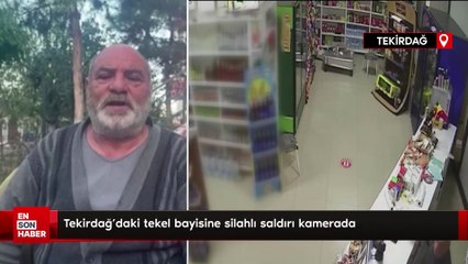 Tekirdağ'daki tekel bayisine silahlı saldırı kamerada
