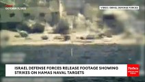 Israel Defense Forces Releases Footage Showing Strikes On Hamas Naval Targets