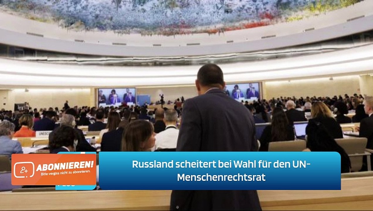 Russland scheitert bei Wahl für den UN-Menschenrechtsrat