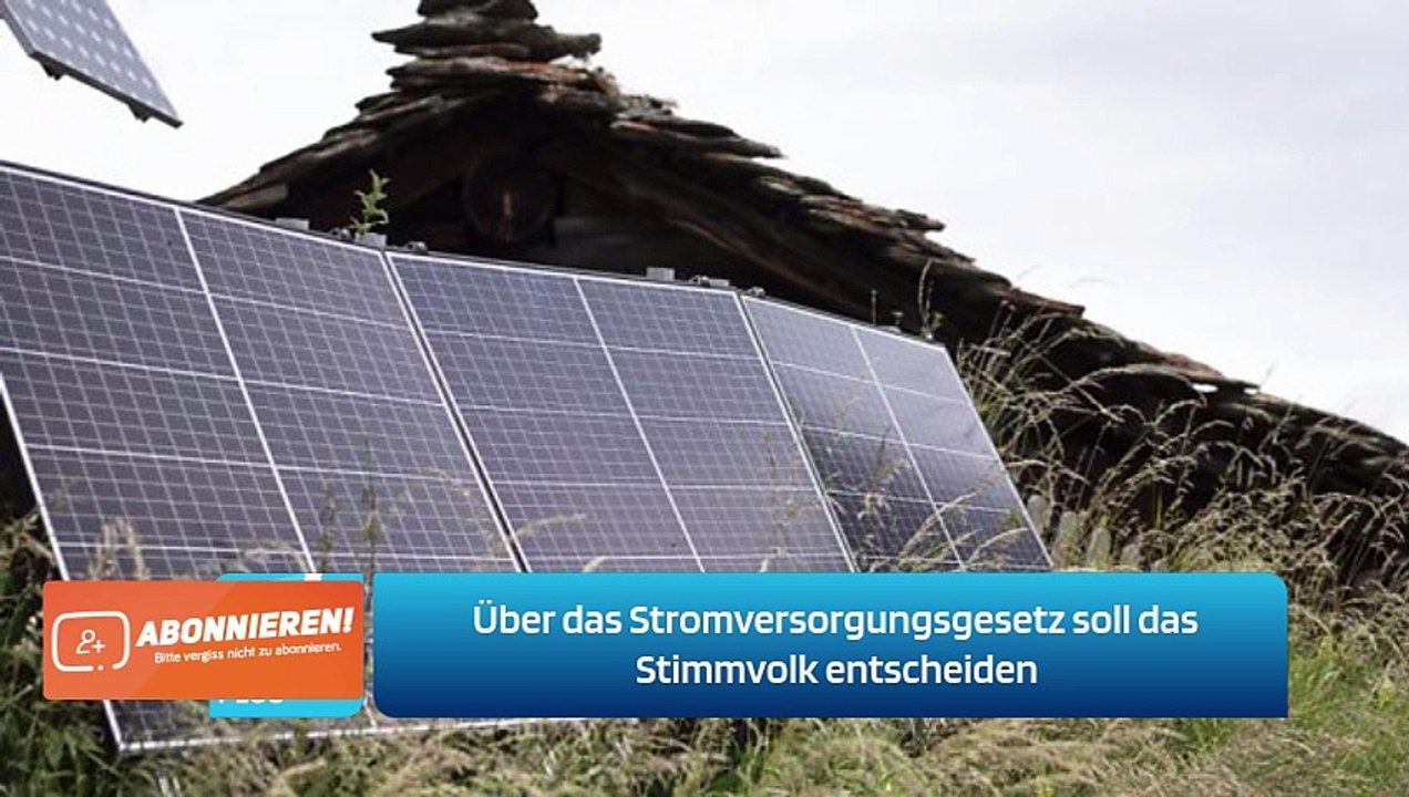 Über das Stromversorgungsgesetz soll das Stimmvolk entscheiden