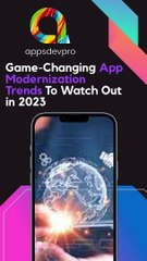 Game-Changing App Modernization Trends To Watch Out in 2023