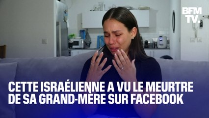 Cette jeune israélienne a vu le meurtre de sa grand-mère sur les réseaux sociaux