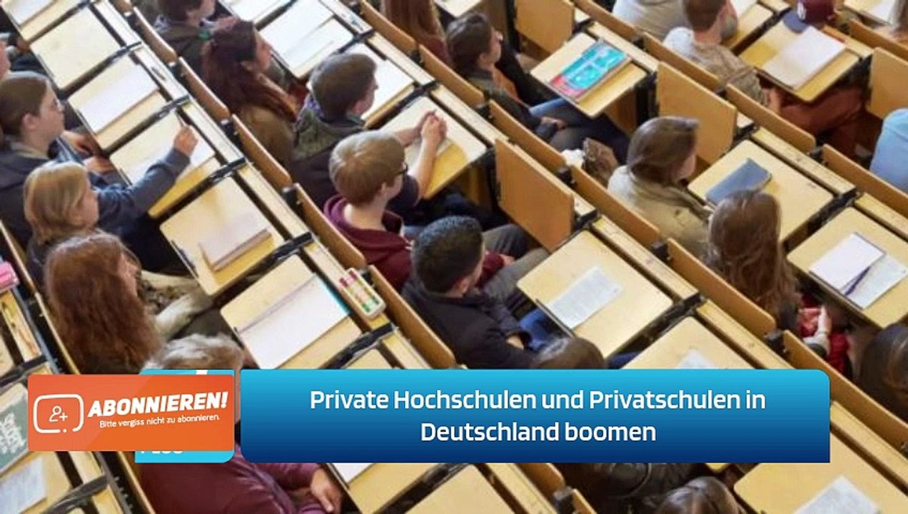 Private Hochschulen und Privatschulen in Deutschland boomen