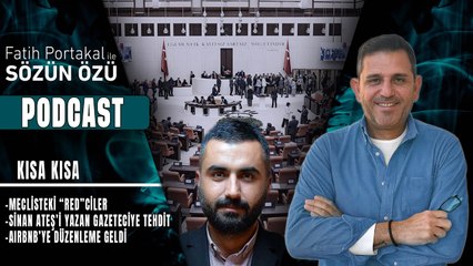 KISA KISA… MECLİSTEKİ “RED”CİLER, SİNAN ATEŞ’İ YAZAN GAZETECİYE TEHDİT, AIRBNB’YE DÜZENLEME GELDİ!