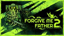 Forgive Me Father 2 - Gameplay early access