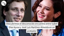 Descubrimos el desconocido encuentro entre Isabel Díaz Ayuso y José Luis Martínez-Almeida en un probador