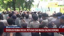 Eksekusi Rumah Ricuh, Aksi Saling Dorong dan Pukul Tak Terelakan