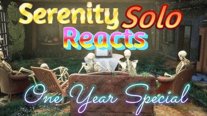 SerenitySoloReacts FIRST ANNIVERSARY Special | One year of reaction videos | Timestamped