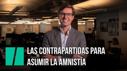 Las contrapartidas para asumir la amnistía