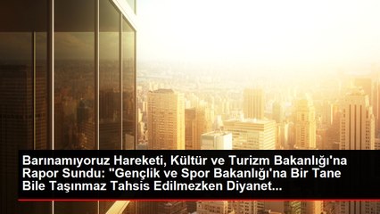 Barınamıyoruz Hareketi, Kültür ve Turizm Bakanlığı'na Rapor Sundu: "Gençlik ve Spor Bakanlığı'na Bir Tane Bile Taşınmaz Tahsis Edilmezken Diyanet...