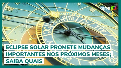 Eclipse solar promete mudanças importantes nos próximos meses; saiba quais
