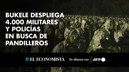 Bukele despliega 4.000 militares y policías en busca de pandilleros en El Salvador