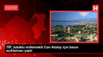 TİP, tutuklu milletvekili Can Atalay için basın açıklaması yaptı
