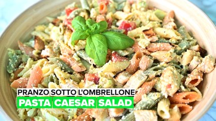 Pranzo sotto l'ombrellone: Pasta Caesar Salad
