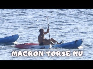 Emmanuel Macron torse nu : le président se détend pendant les vacances au Fort Breganson