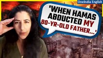 Israel-Gaza conflict|Daughter of 80-year-old abducted man speaks about Hamas atrocities|OneIndia