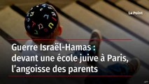 Guerre Israël-Hamas : devant une école juive à Paris, l’angoisse des parents