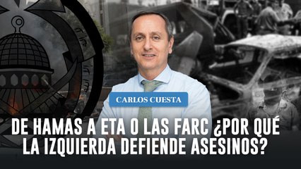 De Hamás a ETA o a las FARC. ¿Por qué la izquierda defiende asesinos?