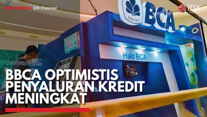 BBCA Optimistis Penyaluran Kredit Meningkat