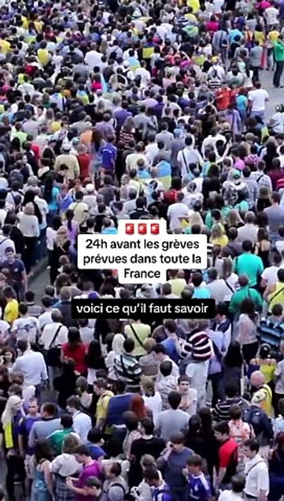  ce qu’il faut savoir à moins de 24h avant les grèves prévues partout en France