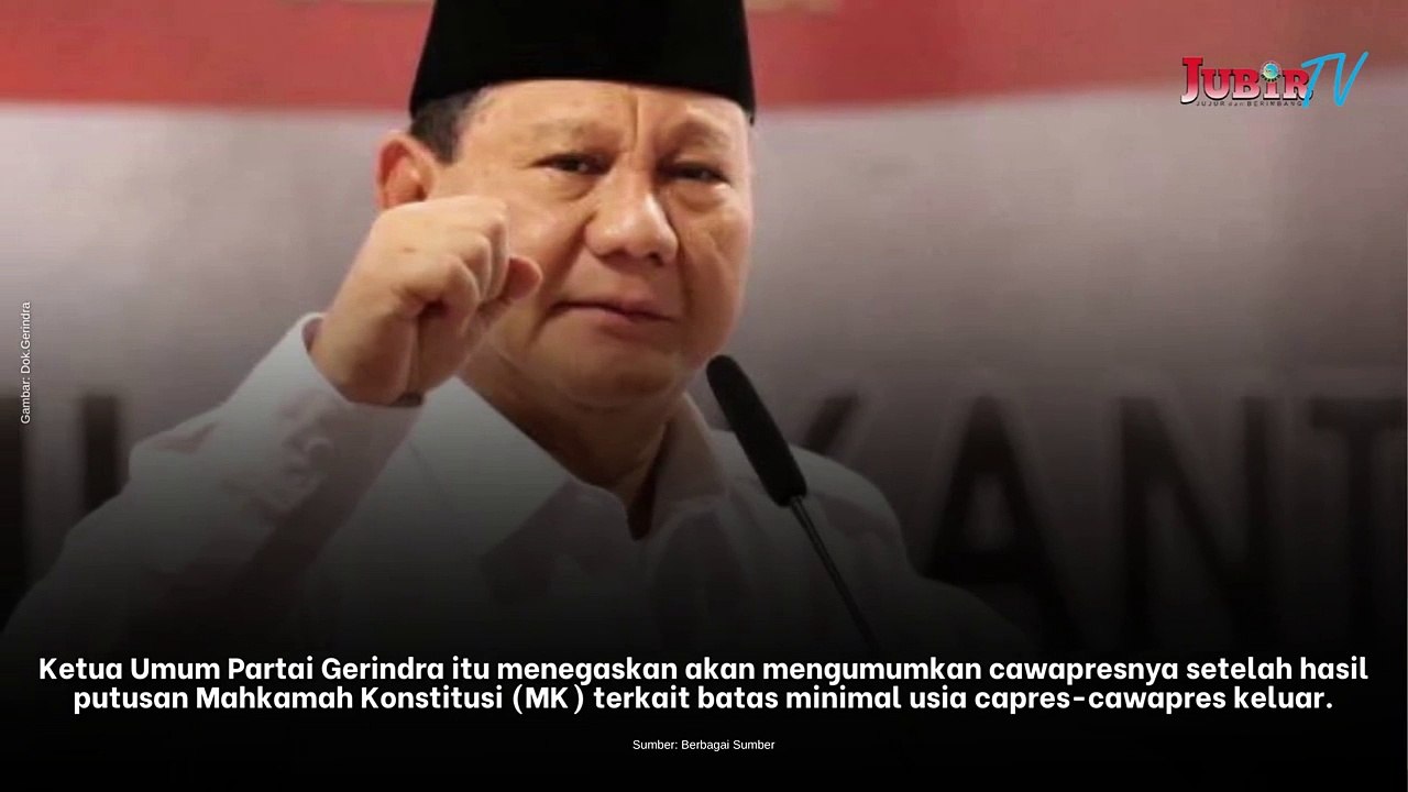 Prabowo Bakal Umumkan Cawapres Usai Putusan MK Soal Batas Usia Keluar