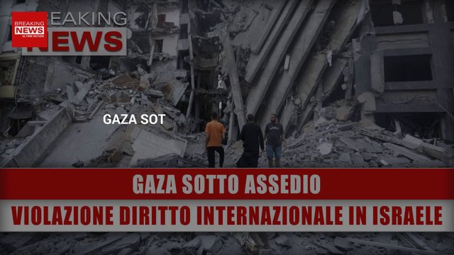 Gaza, La Situazione Si Aggrava: Violazione Del Diritto Internazionale!