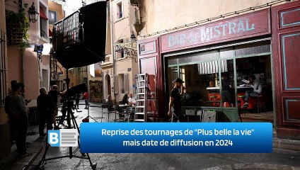 Reprise des tournages de "Plus belle la vie" mais date de diffusion en 2024