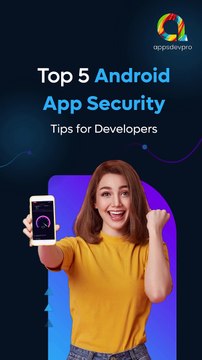 Top 5 Android App Security Tips for Developers
