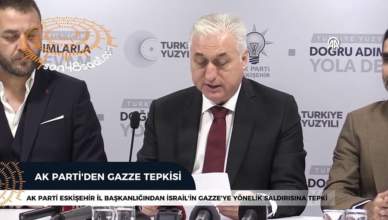 AK Parti Eskişehir İl Başkanlığından İsrail'in Gazze'ye yönelik saldırısına tepki