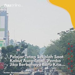 Pelajar Tetap Sekolah Saat Kabut Asap Tebal, Pemko Jika Berbahaya Baru Kita Liburkan