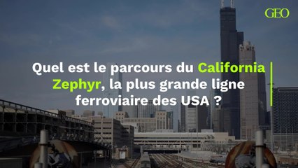 Quel est le parcours du California Zephyr, la plus grande ligne ferroviaire des USA ?