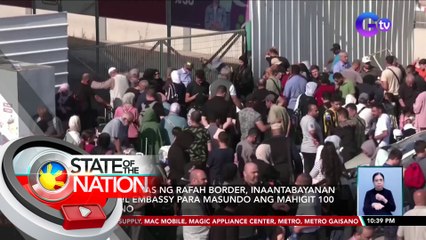 Pagbubukas ng Rafah Border, inaantabayanan ng PHL Embassy para masundo ang mahigit 100 Pilipino | SONA
