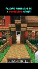 Playing Minecraft as a PROTECTIVE Ghost!