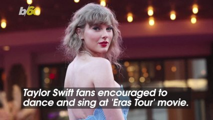 'Singing and Dancing' Encouraged at Taylor Swift 'Eras' Movie