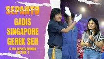 10 Minit bersama Sepahtu Reunion Live Tour! -  Orang Johor & Singapore gerek [Episod 1]